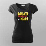 Bulati Magar Jaana Nahi Quote T-shirt For Women
