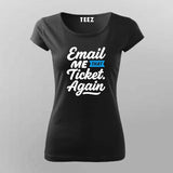 Email Me That Ticket Again T-Shirt for Women – IT Helpdesk Humor