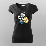 "What the Duck" Funny T-Shirt For Women