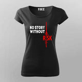 No Story Without Risk T-Shirt for Women – Bold Hustle Tee