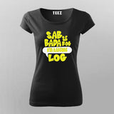 Sabse Bada Rog Kya Kahenge Log T-shirt For Women