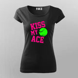 Kiss My Ace T-Shirt for Women Tennis Fan Style