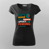 Firmware Update Pending T-Shirt For Women – For Buggy Humans