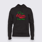 Islam Is My Thing Hoodie for Women - Bold Faithful Statement