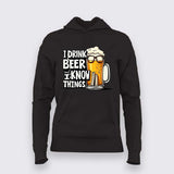 I Drink Beer Hoodie for Women – Funny Hoodie Online India