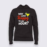 Why Limit Happy to an Hour? T-Shirt for Women – Fun Party Tee