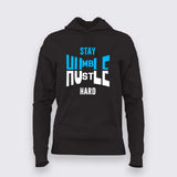Stay Hustle Hoodie for Women – Humble Wear Online India