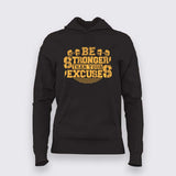 Be Stronger Than Your Excuses Hoodie For Women