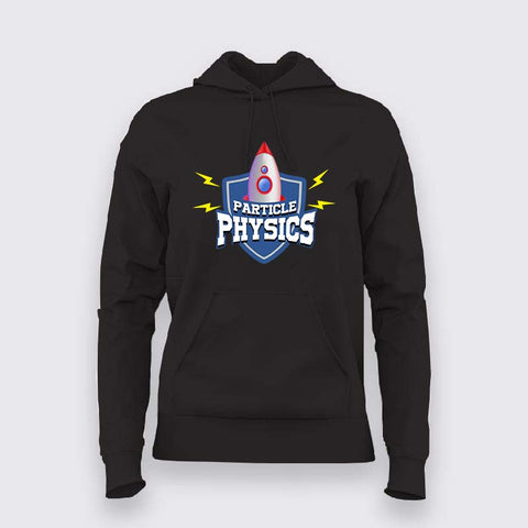 Particle Physics Hoodie For Women - Fun & Nerdy Science