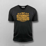 Be Stronger Than Your Excuses T-Shirt For Men