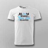 Bloom Where You Are Planted Tee