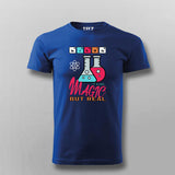 Science: It's Like Magic But Real T-Shirt For Men