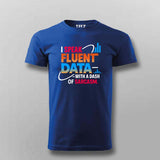 Fluent in Data and Sarcasm T-Shirt For Men – Analyst’s Default Mode