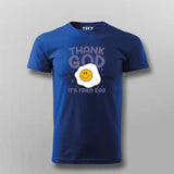 Thank God It’s Fried Egg Funny T-shirt For Men