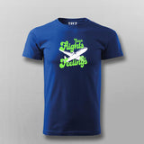 Catch Flights Not Feelings T-shirt For Men