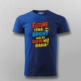 Future Bright Funny Hindi Slogan T-shirt For Men
