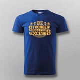 Be Stronger Than Your Excuses T-Shirt For Men