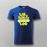 Sabse Bada Rog Kya Kahenge Log T-shirt For Men