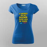 It Worked in My Docker – T-Shirt  For Women