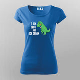 T-Rex Can't Eat Ice Cream | Trendy T-shirt For Women