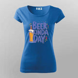 Beer Kinda Day T-Shirt for Women – Chill Vibes Online India
