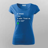 Trust Me, I’m Root T-Shirt For Women – Hello World