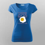 Thank God It’s Fried Egg Cute T-shirt For Women