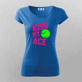 Kiss My Ace T-Shirt for Women Tennis Fan Style