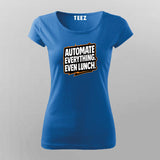 Automate Everything Even Lunch  –  T-Shirt For Women
