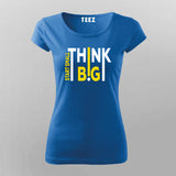 Start Small Think Big T-Shirt For Women – Entrepreneur Hustle