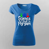 Science Is My Jam T-Shirt For Women - Cool Science Lover