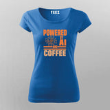Powered by AI and Coffee Women’s T-Shirt – Stylish Tech Tee