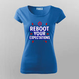 Reboot Your Expectations T-Shirt for Women – Power Up Your IT Mood