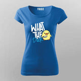 "What the Duck" Funny T-Shirt For Women