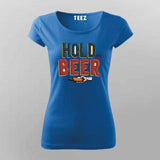 Hold My Beer T-Shirt for Women – Online India Funny Tee