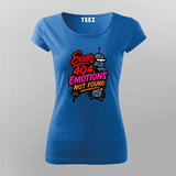 Error 404 Emotions Not Found T-Shirt For Women – Dead Inside