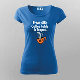 Error 418 I'm a Teapot T-shirt For Women