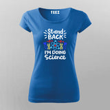 Stand Back, I'm Going to Try Science T-shirt For Women