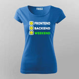 Frontend, Backend, Weekend T-Shirt For Women – Funny Developer