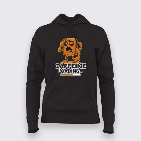 CAFFEINE LOADING Women Hoodie