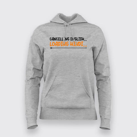 Cancelling English Loading Hindi Hoodies For Women