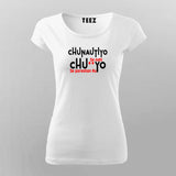 Chunautiya Se Nahi Women's Tee - Bold Hindi Statement Wear by Teez