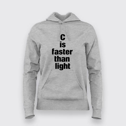 C is faster than light - C Programming Hoodies For Women