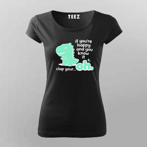 Clap Your… Oh Dino T-shirt For Women – Funny Meme Wear