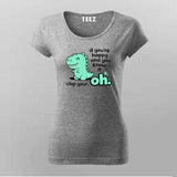 Clap Your… Oh Dino T-shirt For Women – Funny Meme Wear