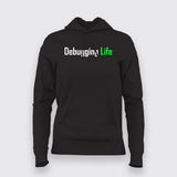 Debbuging Life Programming Meme Hoodies For Women