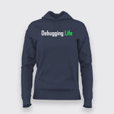 Debbuging Life Programming Meme Hoodies For Women