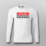 Discipline Doing What You Hate To Do, But Do It Like You Love It T-shirt For Men