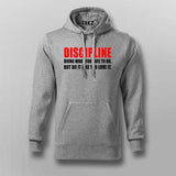 Discipline Doing What You Hate To Do, But Do It Like You Love It Hoodies For Men