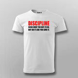 Discipline Doing What You Hate To Do, But Do It Like You Love It T-shirt For Men